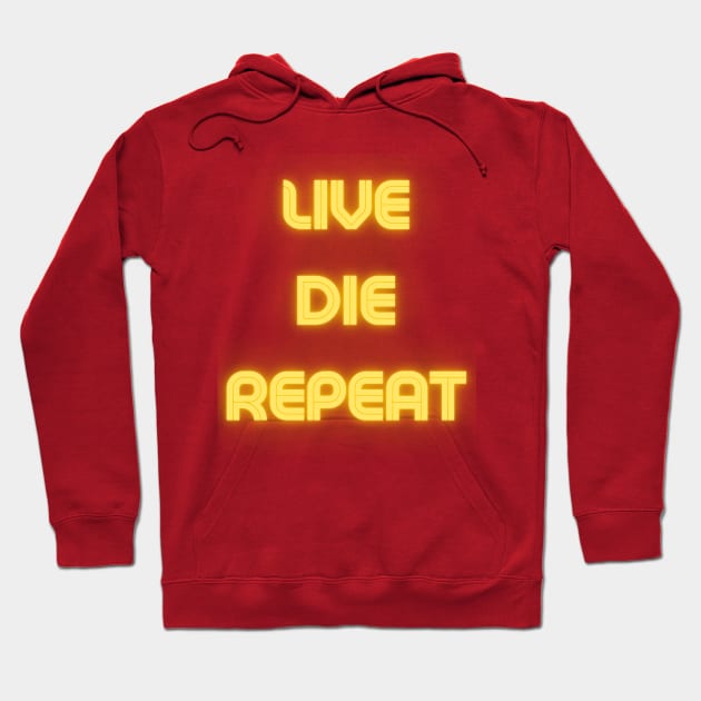 Live die repeat Hoodie by Andrew World